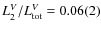$L_2^V/L_{\rm {tot}}^V=0.06(2)$