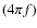$(4\pi f)$