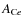 $A_{{\rm C}e}$