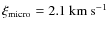 $\xi_{\rm micro} = 2.1~{\rm km~s}^{-1}$