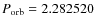 $P_{\rm {orb}}=2.282520$