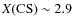 $X({\rm CS}) \sim 2.9$