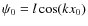 $\psi_0 = l\cos(kx_0)$