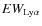 $EW_{{\rm Ly}\alpha}$