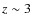 $z \sim 3$
