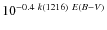 $10^{-0.4\ k(1216) \ E(B-V) }$