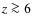 $z\ga 6$