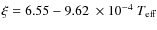 $\xi = 6.55 - 9.62~\times10^{-4}~T_{\rm eff}$