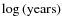 $\log{({\rm years})}$