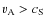 $v_{\rm A}> c_{\rm S}$