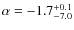 $\alpha=-1.7^{+0.1}_{-7.0}$