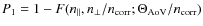 $P_1=1-F(n_\parallel, n_\perp/n_{\rm corr}; \Theta_{\rm
AoV}/n_{\rm corr})$