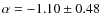 $\alpha =-1.10 \pm 0.48$