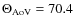$\Theta_{\rm AoV} = 70.4$