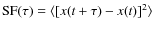 ${\rm SF}(\tau) =
\langle [x(t+\tau)-x(t)]^2 \rangle$