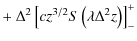 $\displaystyle + ~ \Delta^2\left[ cz^{3/2}S\left(\lambda \Delta^2 z\right)\right]_-^+$