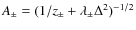 $ A_\pm = (1/z_\pm+\lambda_\pm \Delta^2)^{-1/2} $