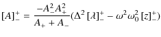 $\displaystyle \left[A \right]_-^+ = \frac{-A_-^2A_+^2}{A_++A_-} (\Delta^2 \left[\lambda\right]_-^+ - \omega^2\omega_0^2 \left[z\right]_-^+ )$