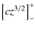 $\displaystyle %
\left[cz^{3/2}\right]_-^+$