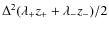$\Delta^2 (\lambda_+ z_++\lambda_- z_-)/2$