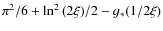 $\pi^2/6+\ln^2{(2\xi)}/2 - g_*(1/2\xi)$