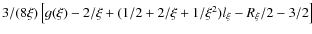 $3/(8\xi)\left[ g(\xi)-2/\xi+ (1/2+2/\xi+1/\xi^2)l_\xi-R_\xi/2-3/2\right]$