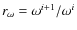 $r_\omega=\omega^{i+1}/\omega^{i} $