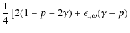 $\displaystyle \frac{1}{4} \left[ 2(1+p-2\gamma) + \epsilon_{{\rm I},\omega}(\gamma-p) \right.$
