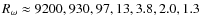 $R_\omega \approx 9200,930,97,13,3.8,2.0,1.3$