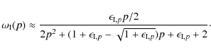\begin{displaymath}%
\omega_{\rm I}(p) \approx \frac{\epsilon_{{\rm I},p} p/2}{2...
...}-\sqrt{1+\epsilon_{{\rm I},p}})p+\epsilon_{{\rm I},p}+2}\cdot
\end{displaymath}