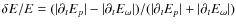 $\delta E /E = (\vert\partial _t E_p\vert - \vert\partial _t E_\omega \vert)/(\vert\partial _t E_p\vert + \vert\partial _t E_\omega \vert)$