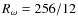 $R_\omega =256/12$