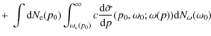 $\displaystyle + ~ \int {\rm d}N_{\rm e}(p_0) \int_{\omega_{\rm c}(p_0)}^{\infty...
...rm d}\bar{\sigma}}{{\rm d}p}(p_0,\omega_0; \omega(p)) {\rm d}N_\omega(\omega_0)$