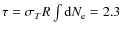 $\tau=\sigma_TR\int {\rm d}N_{\rm e} =2.3$