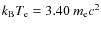 $k_{\rm B}T_{\rm e}=3.40~m_{\rm e}c^2$