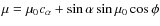 $\mu = \mu_0 c_\alpha+ \sin{\alpha}\sin{\mu_0}\cos{\phi}$