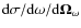 ${\rm d}\sigma/{\rm d}\omega/{\rm d}\vec{\Omega}_\omega$