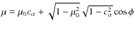$ \mu=\mu_0c_\alpha + \sqrt{1-\mu_0^2}\sqrt{1-c_\alpha^2} \cos{\phi}$