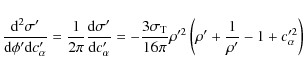 \begin{displaymath}%
\frac{{\rm d}^2 \sigma'}{{\rm d}\phi' {\rm d}c_\alpha'} = \...
...\rho'^2 \left( \rho' + \frac{1}{\rho'} -1 +c_\alpha'^2 \right)
\end{displaymath}