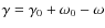 $\gamma=\gamma_0+\omega_0-\omega$