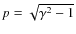 $p=\sqrt{\gamma^2-1}$