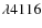 $\lambda4116$