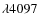 $\lambda4097$