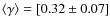 $\langle \gamma \rangle = [0.32 \pm 0.07]$