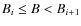 $B_{i}\leq B<B_{i+1}$