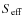$S_{\rm eff}$