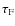 $\tau _{\rm F}$