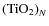 ${\rm (TiO_2)}_N$