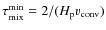 $\tau_{\rm mix}^{\rm min}=2/(H_{\rm p} v_{\rm
conv})$