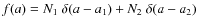 $f(a) =
N_1~\delta(a-a_1) + N_2~\delta(a-a_2)$